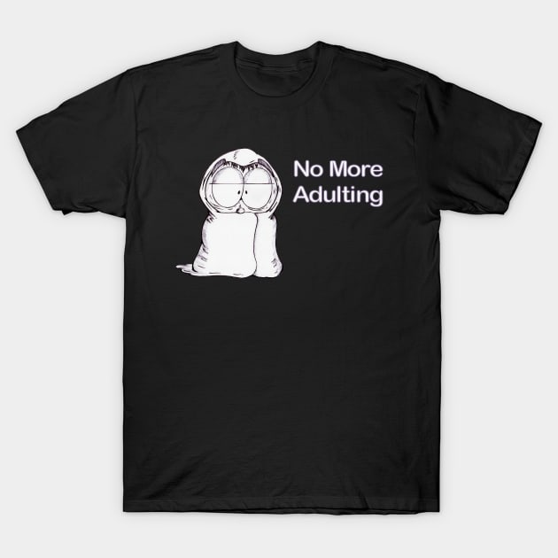 No More Adulting T-Shirt by Ferrell